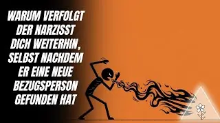 Warum verfolgt der Narzisst dich weiterhin, selbst nachdem er eine neue Bezugsperson gefunden hat?