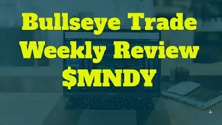 Bullseye Trades Review: $MNDY (meh!)