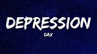 Dax - Depression (Lyrics)