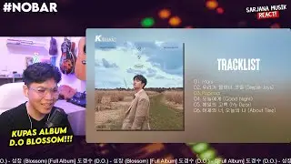 D.O - [Full Album] 도경수 (D.O.) - 성장 (Blossom) (SOCIABUZZ) | SARJANA MUSIK REACTION