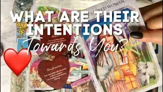 What Are Their Intentions Towards You? Pick a Card Reading!  How Is He Feeling?