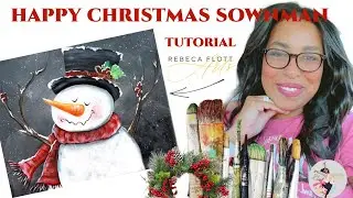 How to paint a Happy Christmas Snowman with Rebeca Flott