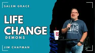 LIFE CHANGE | Week 4 | Jim Chapman | Demons