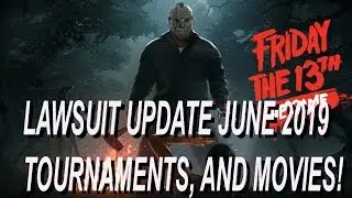 LAWSUIT UPDATE JUNE 2019, TOURNAMENTS, AND FAN MOVIES!!   FRIDAY THE 13TH THE GAME