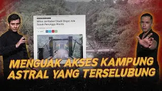 MENGUAK KAMPUNG ASTRAL PUSATNYA PARA JIN | DEGDEGAN EPS 107 PART 1