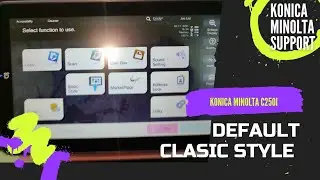 HOW TO DEFAULT CLASIC STYLE OPERATION PANEL ON KONICA MINOLTA BIZHUB C250i / c360i / #konicaminolta