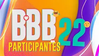 BBB22: CONHE&Ccedil;A TODOS OS PARTICIPANTES DA NOVA TEMPORADA! | BIG BROTHER BRASIL 22