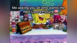 Pretty Patties - SpongeBob / Loona (Helluva Boss) Pictures Meme 