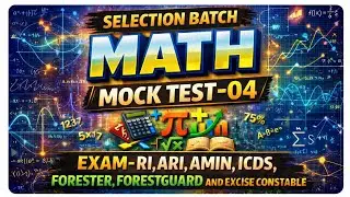 Math Mock Test-04🔥 | Selection Batch | RI ARI AMIN ICDS Forester Exam and all exams 