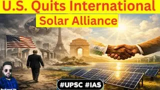 How US exit affect International Solar Alliance (ISA) |UPSC| IAS |Civilserviceexam