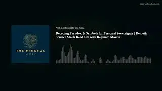 Decoding Paradox & Symbols for Personal Sovereignty | Kemetic Science Meets Real Life with Reginald
