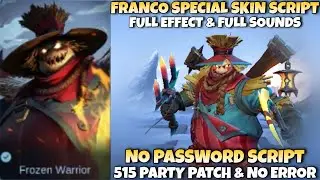 Franco Special Skin Script - Full Effect & Full Sounds | No Password & 515 Party Patch | MLBB
