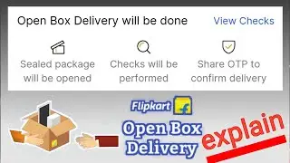 Flipkart Open Box Delivery explain || Flipkart open box delivery ke bare mei jankari ....