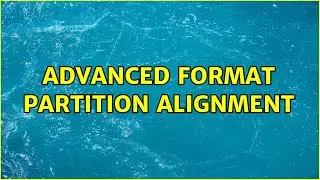 Advanced format partition alignment