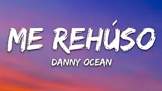 Danny Ocean - Me Reh&uacute;so (Letra)