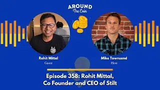 Episode 358: Rohit Mittal, Co-Founder and CEO of Stilt