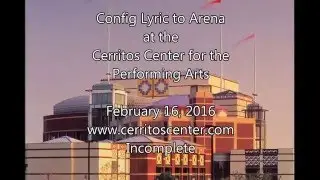 Cerritos Center for the Performing Arts Config Lyric to Arena
