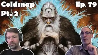 Old Mages, New Borders: Coldsnap Pt. 2 | The Old Mage MTG Podcast Ep. 79