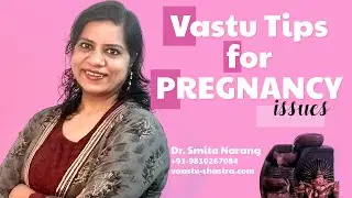 Vastu Tips for Pregnancy Problems, Pregnancy के लिए वास्तु उपाय | Dr. Smita Narang