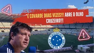 É covarde duas vezes! Abre o olhos cruzeiro! #cruzeiro #cruzeiroesporteclube  #cruzeirohoje