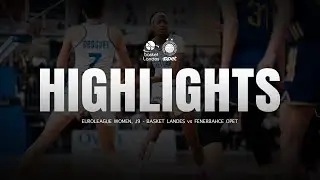 HIGHLIGHTS | Basket Landes - Fenerbahçe Opet