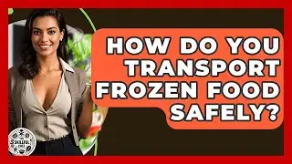 How Do You Transport Frozen Food Safely? - The Skillful Chef