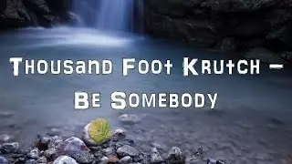 Thousand Foot Krutch - Be Somebody [Acoustic Cover.Lyrics.Karaoke]
