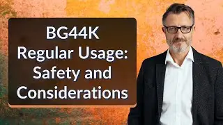BG44K Regular Usage: Safety and Considerations
