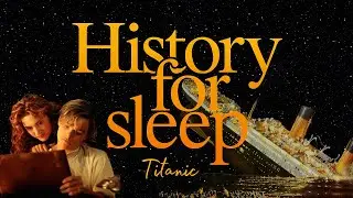 💤3+ Hours Boring History For Sleep💤Titanic💤 Bedtime Story For Grown Ups💤
