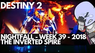 Destiny 2 - Nightfall - Week 39 - The Inverted Spire