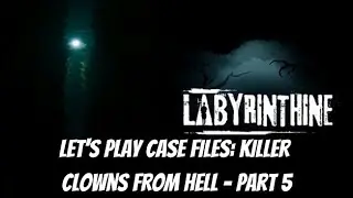 Let's Play - Labyrinthine: Case Files | Killer Clowns from Hell - Part 5
