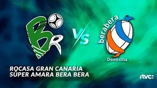 Balonmano: Rocasa Gran Canaria - Súper Amara Bera Bera