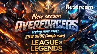 New season OVERFORCERS trying new meta EUW duoq [Jungle main] League of Legends