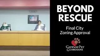 Beyond Rescue: Episode 35 - Final City Zoning Approval