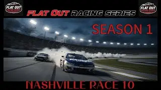 NASCAR 25 | FLAT OUT RACING SERIES | NASHVILLE HIGHLIGHTS | S1R10