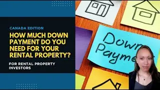 How Much Down Payment Do You Need for Your Rental Property? (Canadian investors)