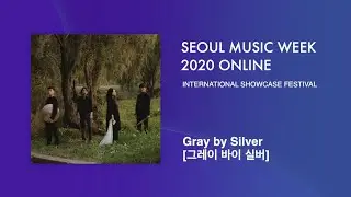 Gray by Silver (그레이 바이 실버) | Seoul Music Week 2020