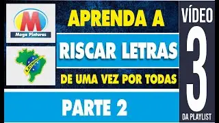 COMO DESENHAR/ESTRUTURAR AS LETRAS PARTE 2 CURSO PINTOR LETRISTA GRÁTIS MEGA PINTURAS -  VÍDEO Nº 2