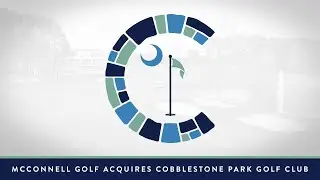McConnell Golf Expands Legacy with Acquisition of Cobblestone Park Golf Club