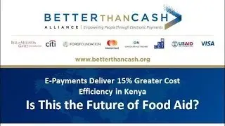 Webinar: E-Payments Deliver 15% Greater Efficiency in Kenya -- Is This the Future of Food Aid?