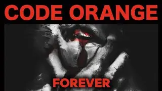 CODE ORANGE - FOREVER (Lyrics)