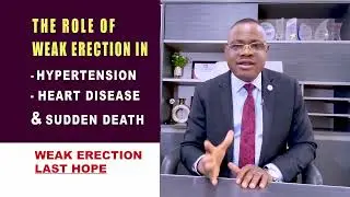 THE ROLE OF WEAK ERECTION IN HEART DISEASE AND SUDDEN DEATH ! Permanent Solution To Weak Erection