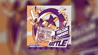 Felguk & Lowderz - Rattle - (Original Mix) [FREE DOWNLOAD]