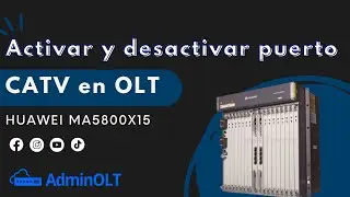 Activar y desactivar puerto CATV en OLT Huawei MA5800x15