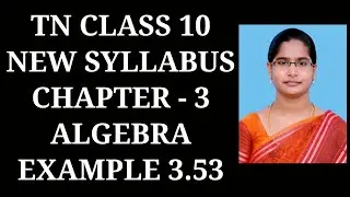 10th Maths Ch - 3 Algebra | Example - 3.53 | Samacheer One plus One channel