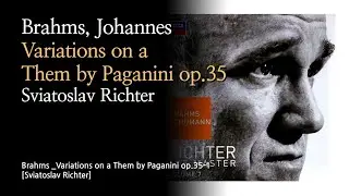 브람스 - 파가니니 주제에 의한 변주곡 op.35 [Sviatoslav Richter]