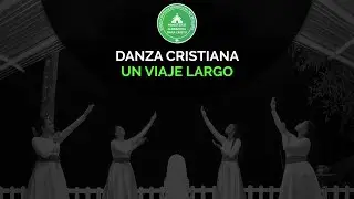 Danza Cristiana - Un Viaje Largo (Marcela Gándara)