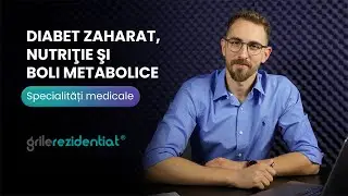II.12. Diabet zaharat, nutriţie şi boli metabolice @ Cum să-ți alegi specialitatea