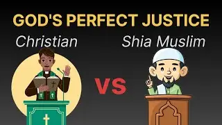 Christian Vs Shia Muslim: Which religion teachers God's perfect justice @ApologiaJafaria