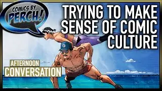 Making sense of the current comic book culture